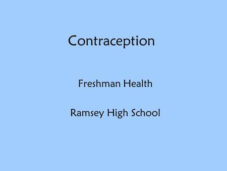 Contraception Freshman Health Ramsey High School.