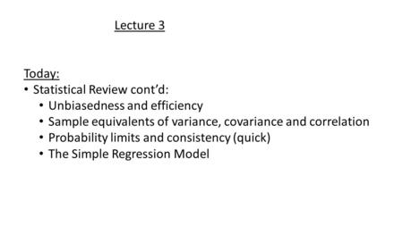 Lecture 3 Today: Statistical Review cont’d: