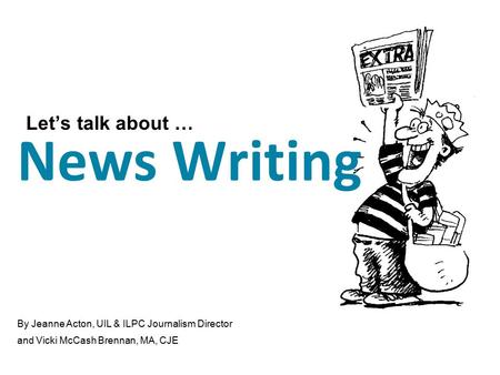 News Writing Let’s talk about …