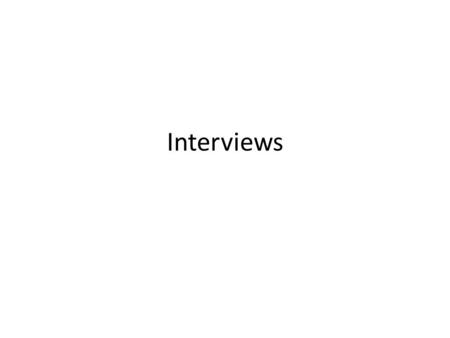 Interviews. An approach for data collection used by different research methods, including ethnographic, qualitative and even quantitative; There are different.