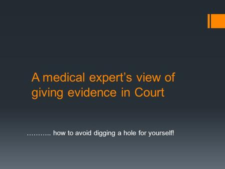 A medical expert’s view of giving evidence in Court