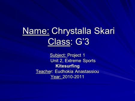 Name: Chrystalla Skari Class: G’3