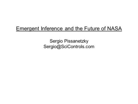 Emergent Inference and the Future of NASA Sergio Pissanetzky