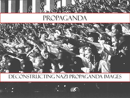 Deconstructing Nazi propaganda Images