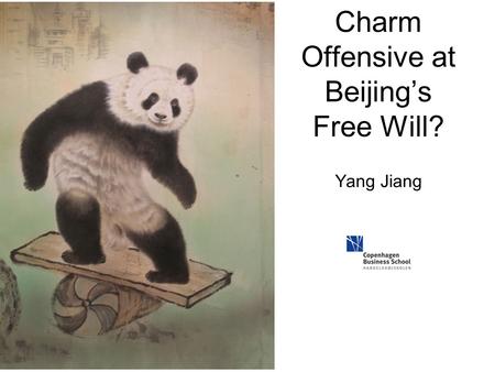 Charm Offensive at Beijing’s Free Will? Yang Jiang.