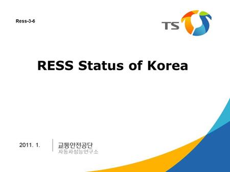 1 RESS Status of Korea 2011. 1. 자동차성능연구소 Ress-3-6.
