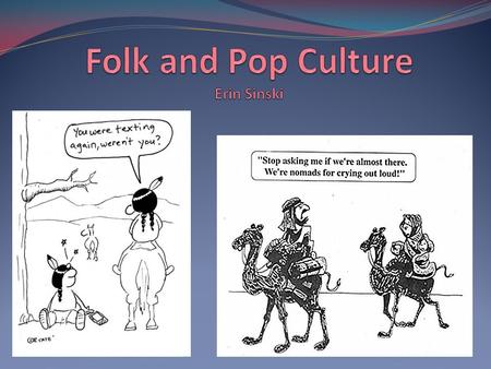 Folk and Pop Culture Erin Sinski
