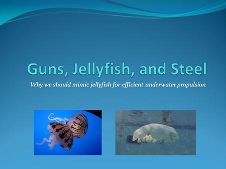 Why we should mimic jellyfish for efficient underwater propulsion.