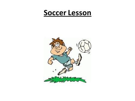 Soccer Lesson. Name ___________________________ Period ___________________________ Date ____________________________ FIELD DIAGRAM 1. Side Line 2. Forwards.