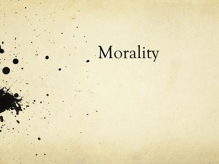 Morality.