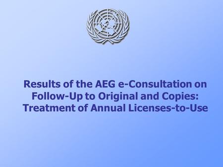 Results of the AEG e-Consultation on Follow-Up to Original and Copies: Treatment of Annual Licenses-to-Use.