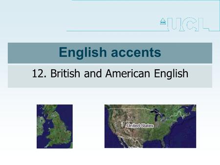 English accents 12. British and American English.