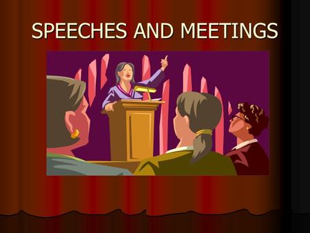 SPEECHES AND MEETINGS. Common Coverage Scenarios Speeches and meetings are two common sources for everyday news stories and coverage. Speeches and meetings.