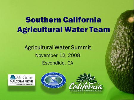 Southern California Agricultural Water Team Agricultural Water Summit November 12, 2008 Escondido, CA.