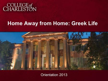 Home Away from Home: Greek Life Orientation 2013.