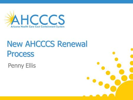 New AHCCCS Renewal Process