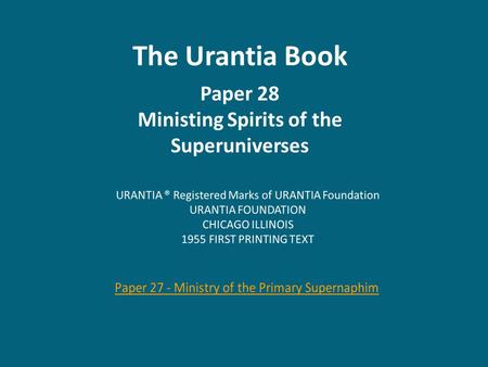 The Urantia Book Paper 28 Ministing Spirits of the Superuniverses.