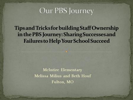 McIntire Elementary Melissa Milius and Beth Houf Fulton, MO.