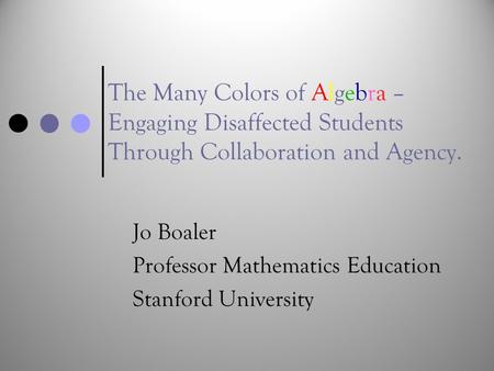 Jo Boaler Professor Mathematics Education Stanford University