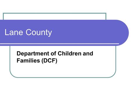 Lane County Department of Children and Families (DCF)