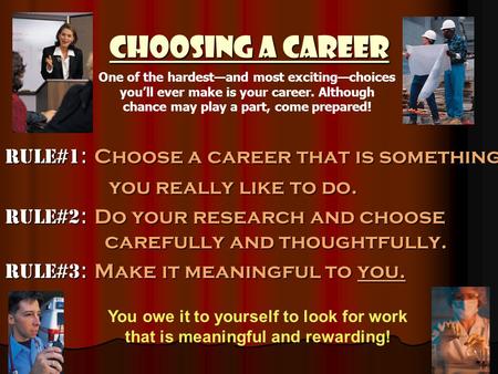 Choosing a Career Rule#1: Choose a career that is something