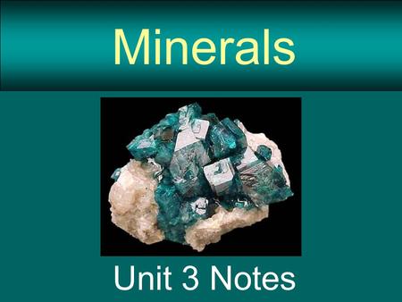 Minerals Unit 3 Notes. What is a mineral? A mineral must be all of the following: Naturally occurring Inorganic solid (not living) Definite structure.