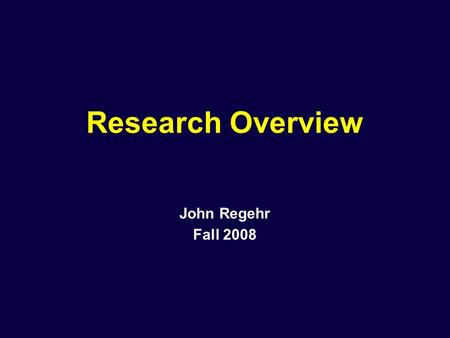 Research Overview John Regehr Fall 2008. Part 1 – Embedded Systems.