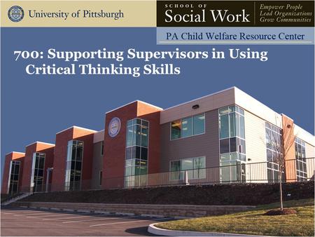 700: Supporting Supervisors in Using Critical Thinking Skills.