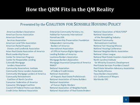1 How the QRM Fits in the QM Reality American Bankers Association American Escrow Association American Financial Services Association American Land Title.