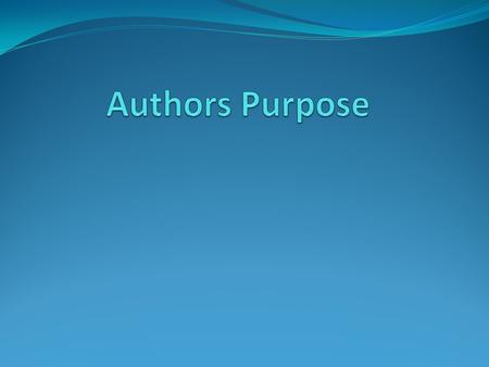 Authors Purpose.