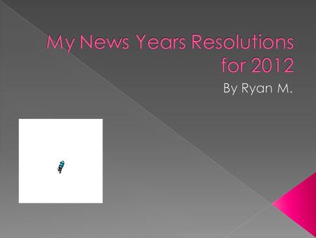  Resolution-A firm decision to do or not do something Citation:  New Oxford American Dictionary.