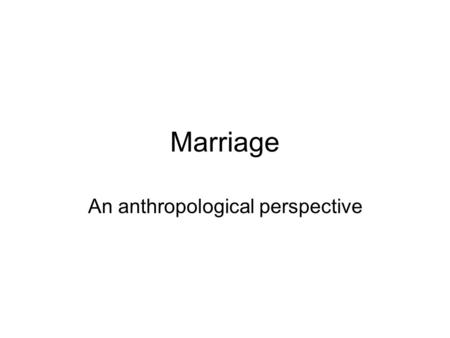 An anthropological perspective
