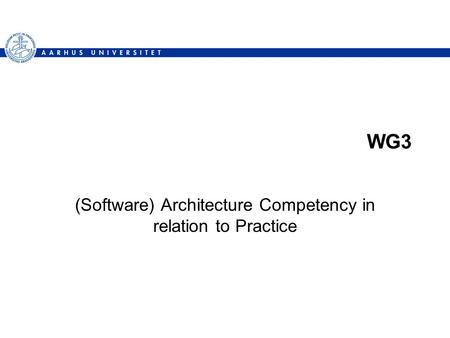 WG3 (Software) Architecture Competency in relation to Practice.