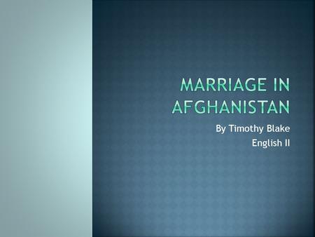 By Timothy Blake English II.  What Is Marriage ?  Marriage is the formal union of a man and woman, recognized by law, when they become husband and wife.