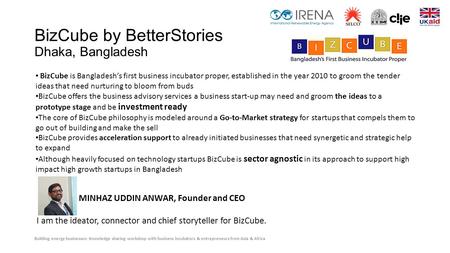 Building energy businesses: Knowledge sharing workshop with business incubators & entrepreneurs from Asia & Africa BizCube by BetterStories Dhaka, Bangladesh.