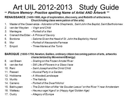 Art UIL 2012-2013 Study Guide ** Picture Memory- Practice spelling Name of Artist AND Artwork ** RENAISSANCE (1400-1600, Age of exploration, discovery,