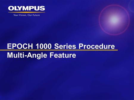 EPOCH 1000 Series Procedure Multi-Angle Feature. Feature Overview and Activation.