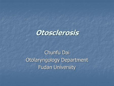 Chunfu Dai Otolaryngology Department Fudan University