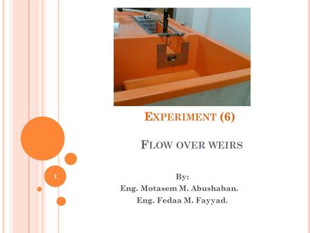 Experiment (6) Flow over weirs
