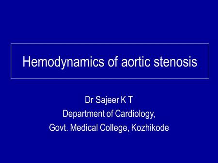 Hemodynamics of aortic stenosis