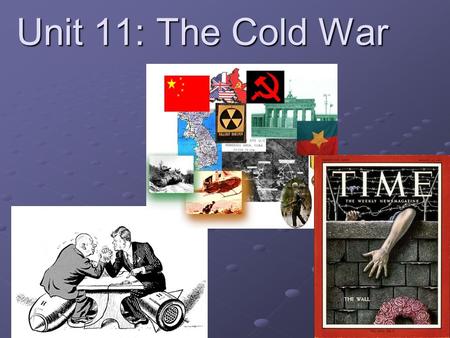 Unit 11: The Cold War. Essential Understandings 1) The Cold War set the framework for GLOBAL POLITICS for 45 years after the end of WORLD WAR II. It also.