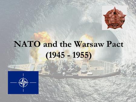 NATO and the Warsaw Pact ( )