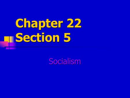 Chapter 22 Section 5 Socialism. Socialism The uneven distribution of wealth was making people think that laissez-faire capitalism was not the greatest.
