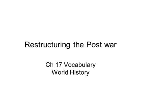 Restructuring the Post war