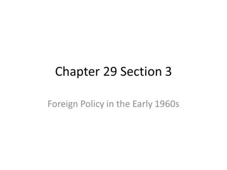 Foreign Policy in the Early 1960s