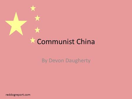 Communist China By Devon Daugherty reddogreport.com.
