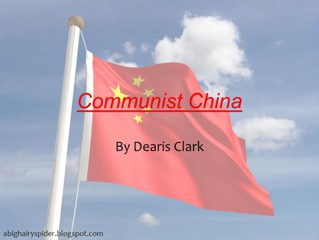 Communist China By Dearis Clark abighairyspider.blogspot.com.