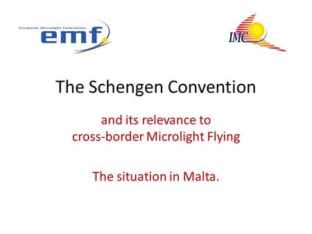 The Schengen Convention and its relevance to cross-border Microlight Flying The situation in Malta.