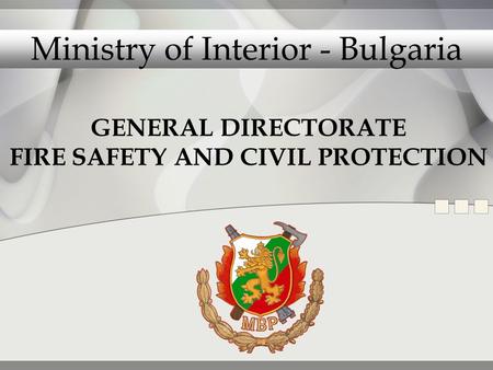 GENERAL DIRECTORATE FIRE SAFETY AND CIVIL PROTECTION