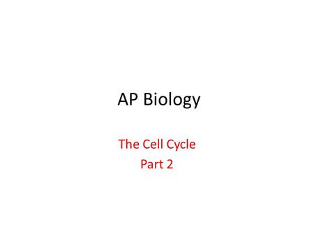 AP Biology The Cell Cycle Part 2.
